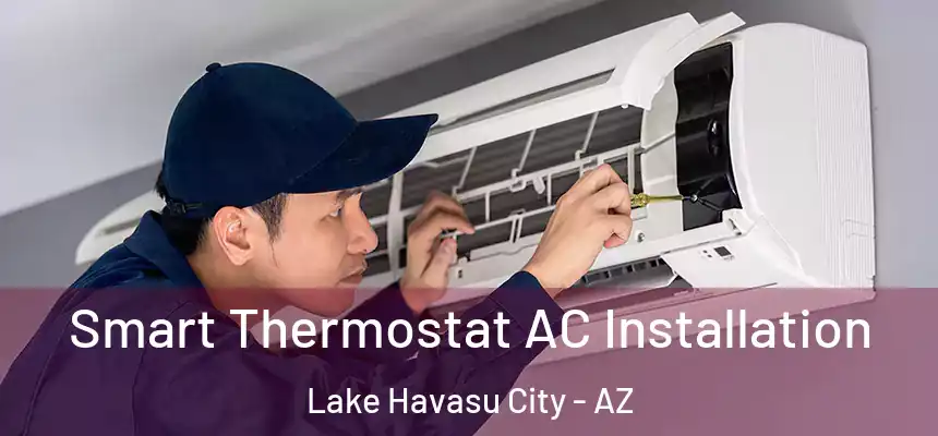 Smart Thermostat AC Installation Lake Havasu City - AZ